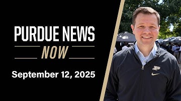 Purdue News Now | September 12