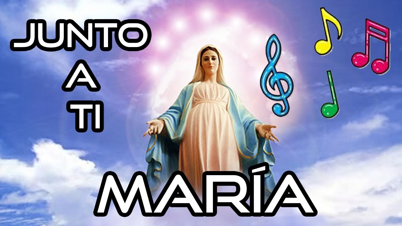 Junto a Ti María | Canto a la Virgen María | MÚSICA CATÓLICA - YouTube