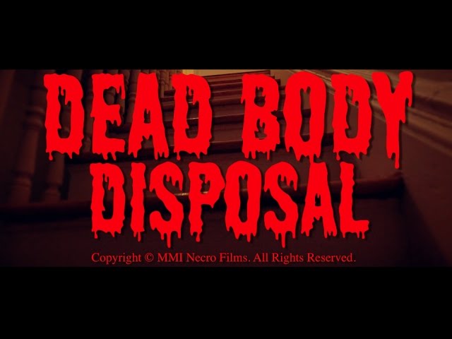 NECRO - DEAD BODY DISPOSAL OFFICIAL VIDEO Starring PETER GREENE class=