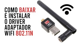Como Baixar e Instalar o Driver Adaptador Wifi 802.11n