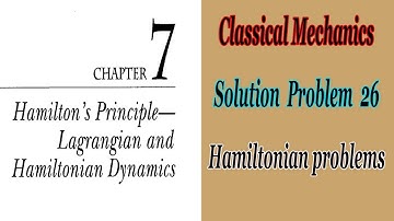 Problem No 26 Solution | Classical Mechanics | Chapter No 7 Hamiltonian Problems Step By Step