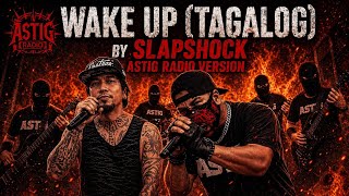 🎸 WAKE UP (TAGALOG) | SLAPSHOCK | ASTIG RADIO VERSION