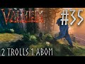 Back To Back Trolls and Abomination WHY ME! | Valheim Gameplay Episode 35