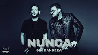 Nunca - Sin Bandera | Letra Completa | Universe Lyrics