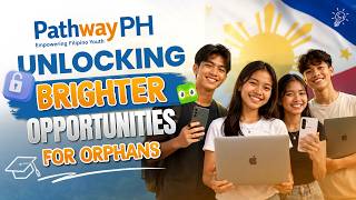 Pathway PH: Unlocking Brighter Opportunities for Orphans | Orphans.PH