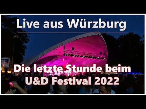 Live aus Würzburg | Die letzte Stunde beim U&D Festival 2022 (19.06.2022)