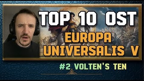 Europa Universalis Top 10 OST | Volten