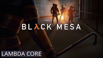 Black Mesa Chapter 14: Lambda Core