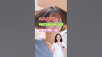7 Món Ăn Giàu Protein Giúp Kích Thích Mọc Tóc #dsdaiminh #dinhduong #health #shorts