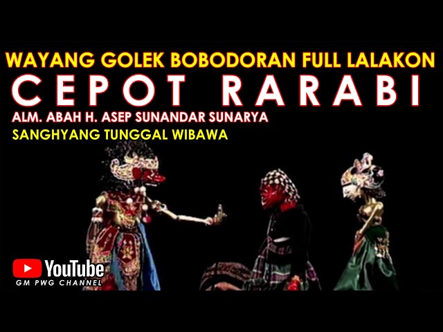 Wayang Golek Asep Sunandar Sunarya Bobodoran Full Lalakon l Cepot Rarabi - Sanghyang Tunggal Wibawa class=