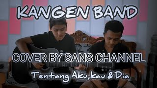 Kangen Band - TENTANG AKU,KAU & DIA (Cover) by Adinda Ft Candra
