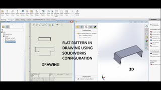 How I used Solid works configuration to create Flat Pattern in Drawings