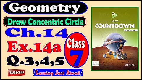 Draw Concentric Circle | Chord || Ch.14 || Ex.14a || Q.3,4,5 || New Countdown 7 || 2nd Edition