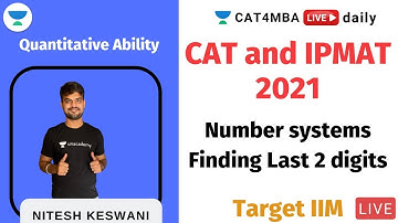 Number systems for CAT and IPMAT | Finding Last 2 digits | Target IIM l CAT 2021 l Nitesh Keswani