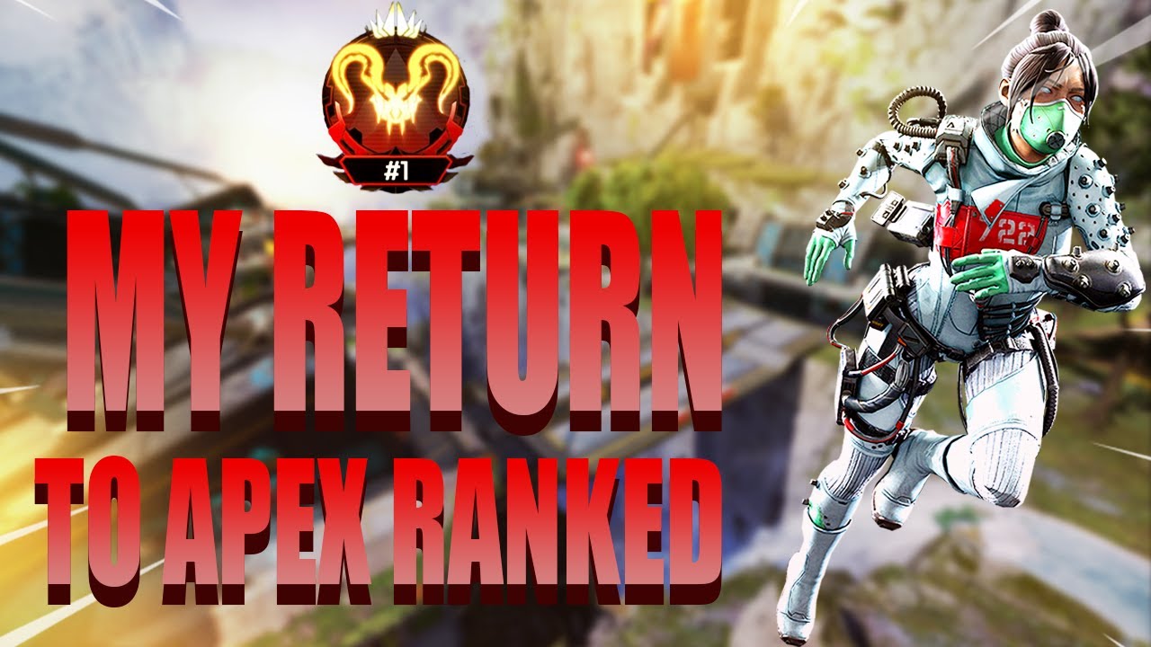 MY RETURN TO APEX RANKED... YouTube