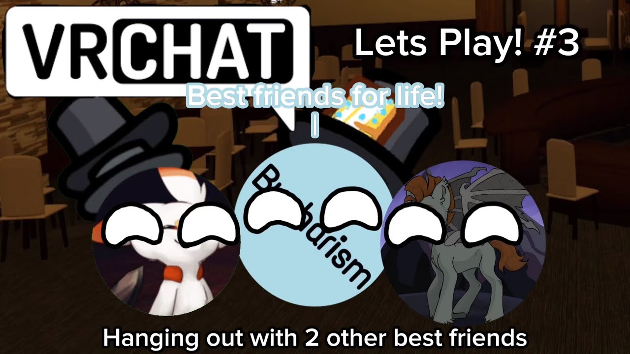 VRChat Lets Play! #3 - Hanging out with 2 other best friends - YouTube