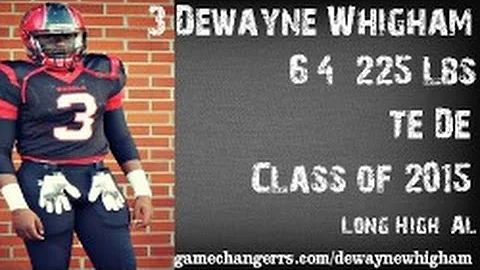 #3 Dewayne Whigham / DE,TE, OLB / Long High (AL) C...