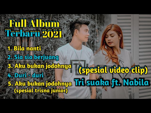 Full Album - Nabila feat Tri Suaka || Terpopuler (spesial video clip) class=