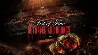 Fist of Five: Betrayed and Broken (Official)