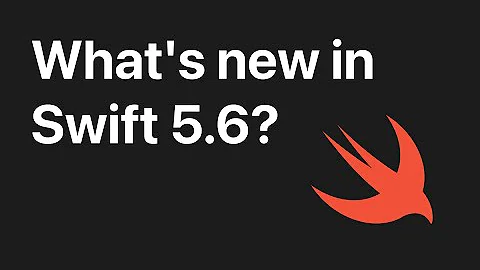 What's new in Swift 5.6?