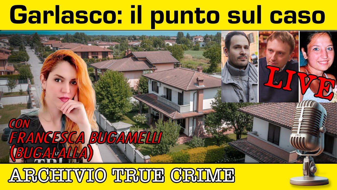 Garlasco: il punto sul caso, con Bugalalla | ARCHIVIO TRUE CRIME LIVE