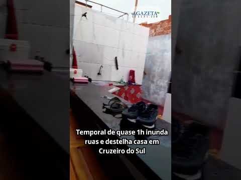 Temporal de quase 1h inunda ruas e destelha casa em Cruzeiro do Sul