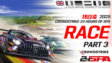 LIVE | Race (Part 3) | CrowdStrike 24 Hours of Spa | GTWC Europe powered by AWS 2025 (English)
