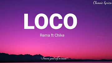 Rema ft Chike - loco (lyrics)