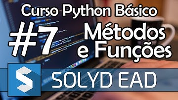 Aula 7 - Métodos e Funções - Python Básico Solyd