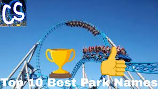 Top 10 Best Theme Park Names