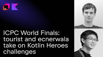 Live from the ICPC World Finals Astana: tourist and ecnerwala take on Kotlin Heroes challenges