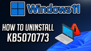How To Uninstall KB5070773 Update On Windows 11 - Tutorial✅