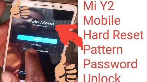 Mi Y2 Mobile Hard Reset/Pattern Password Unlock/Factory Reset Redmi Y2/S2/Redmi Y2 Hard Reset