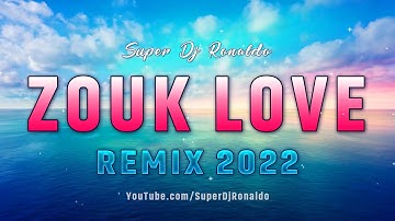 Zouk Love Remix 2022 - Super Dj Ronaldo #3