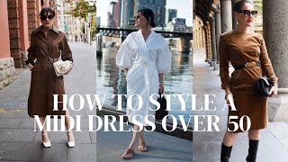 HOW TO STYLE A MIDI DRESS OVER 50
