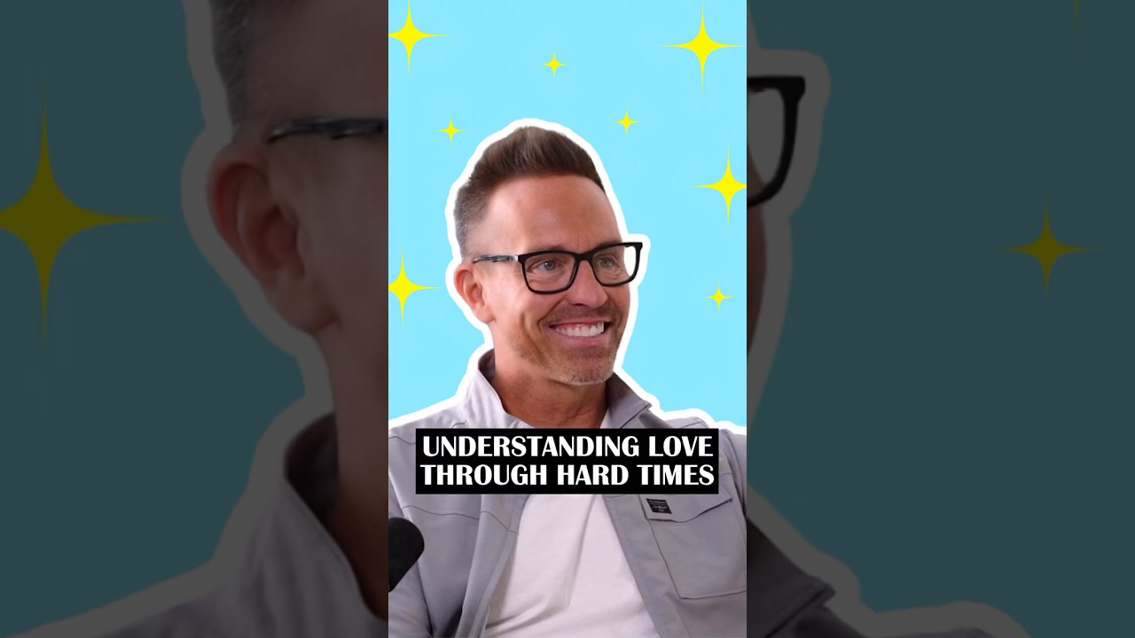 Understanding Love Through Hard Times 