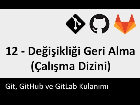 Git Dersleri - 12 - Değişikliği Geri Alma (Çalışma Dizini)