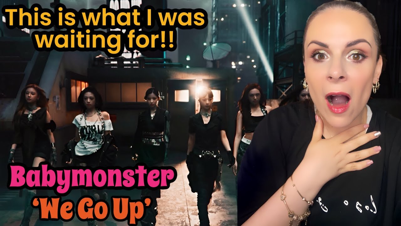 BABYMONSTER  ‘WE GO UP’ MV /REACTION