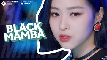 [How Would] ITZY sing 