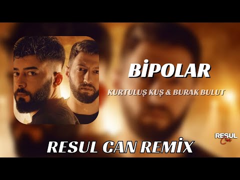 Kurtuluş Kuş & Burak Bulut - Nolur Bana Eskisi Gibi Gül( Resul Can Remix ) Bipolar
