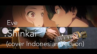 Eve - Shinkai [心海] (cover INDONESIAN VERSION)