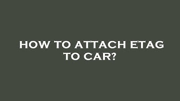 How to attach etag to car?