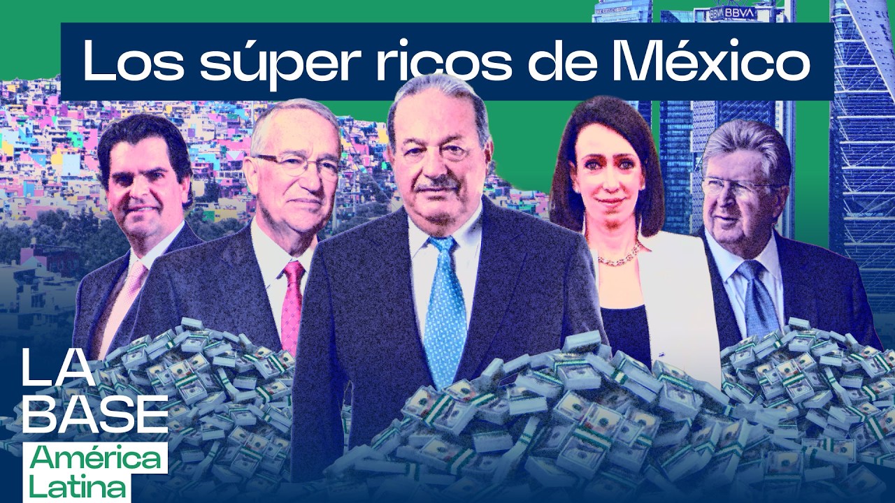 Récord de los milmillonarios en México: el 1% que concentra riqueza y poder | La BaseLatam 1x149