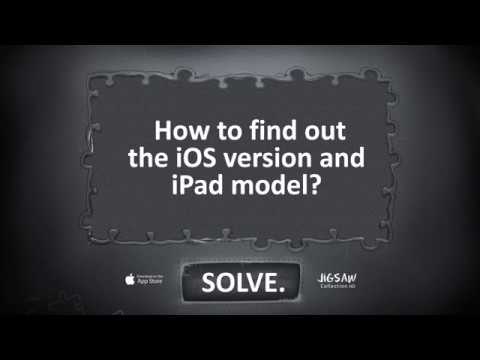 How to find out the iOS version and iPad model?