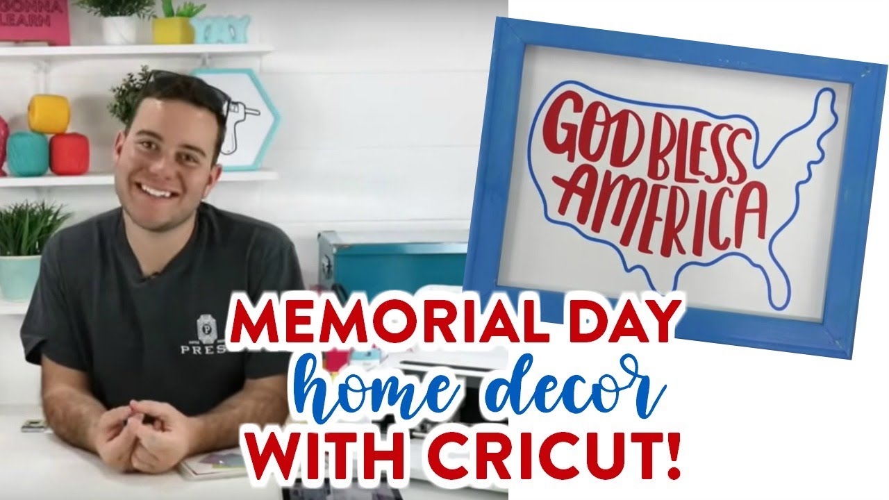 MEMORIAL DAY HOME DECOR WITH CRICUT! YouTube