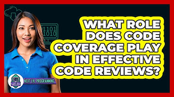 What Role Does Code Coverage Play In Effective Code Reviews? - Next LVL Programming