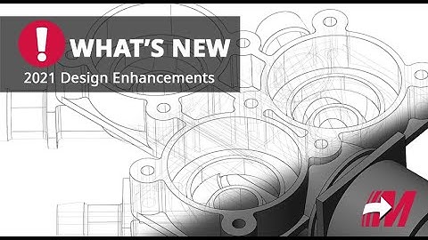 Mastercam 2021 Design Enhancements – General