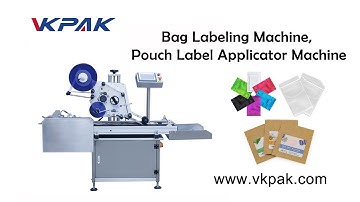 Bag Labeling Machine, Pouch Label Applicator Machine [VKPAK Video Collection]