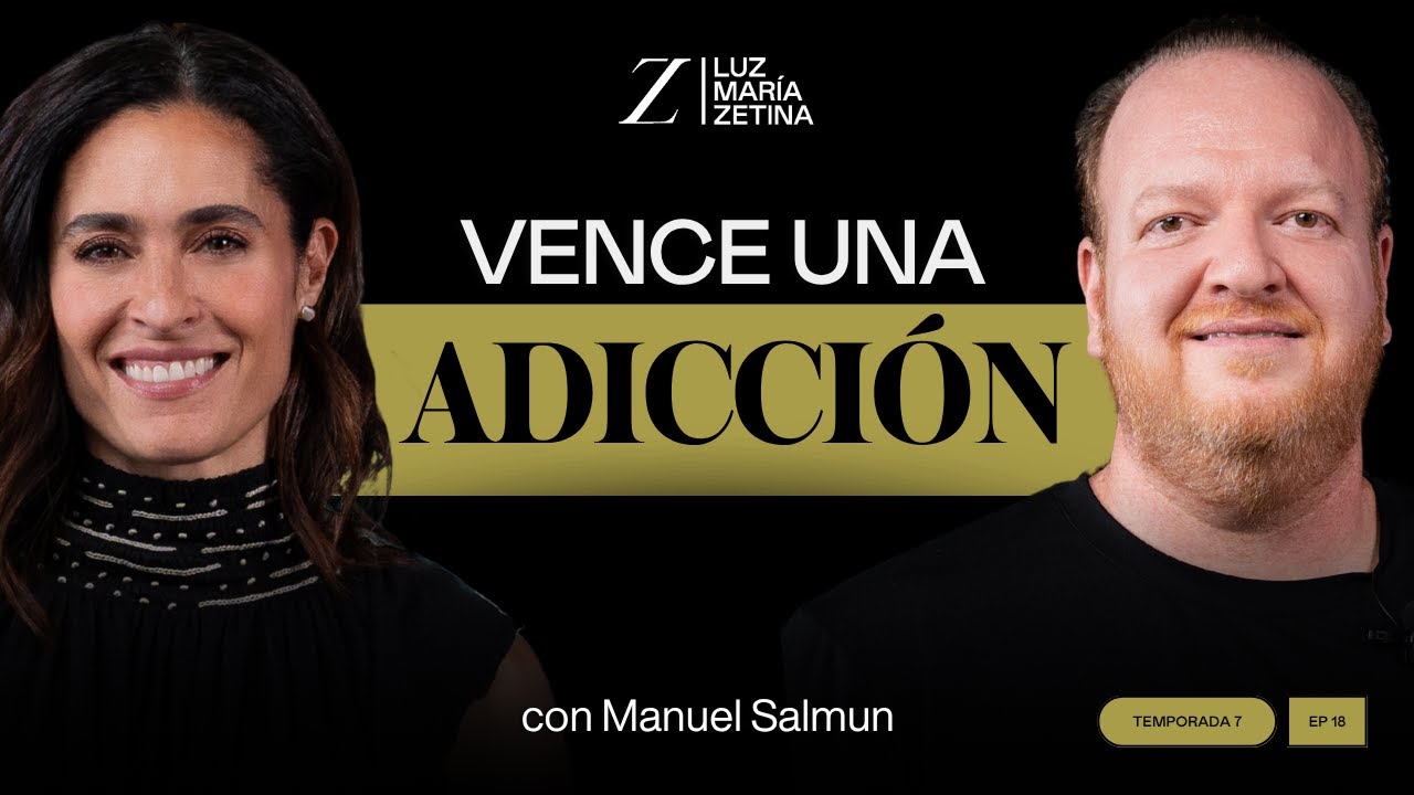 Cómo VENCER una ADICCIÓN. | Manuel Salmun y Luz María Zetina