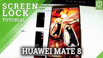 Screen Lock in HUAWEI Ascend Mate 8 - Pattern and Password